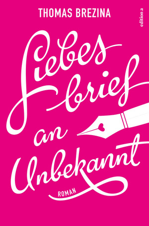Buchtipp: Thomas Brezinas „Liebesbrief an Unbekannt“, Edition a, 20 Euro.